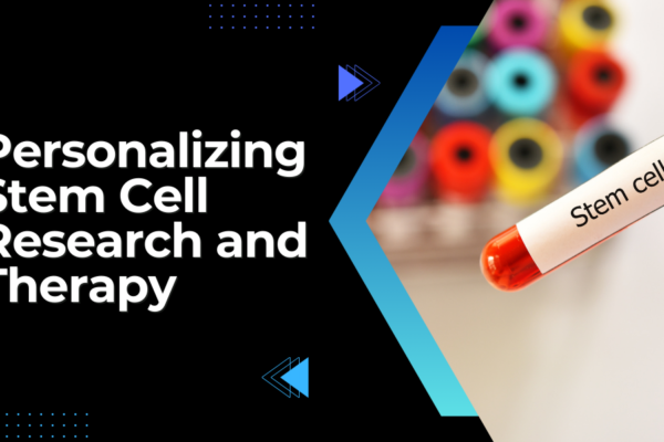 Personalizing Stem Cell Research and Therapy