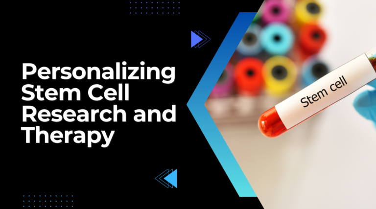 Personalizing Stem Cell Research and Therapy